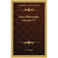 (영문도서) Sears Philosophy Lessons V3 Hardcover, Kessinger Publishing, English, 9781163390610