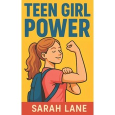 (영문도서)Teen Girl Power: 100 Confidence Boosting Affirmations for Teenage Girls Paperback, Independently Published, English, 9798287911911