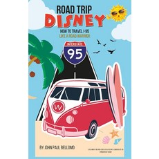 [5] ROAD TRIP: DISNEY HOW TO TRAVEL I-95 LIKE A ROAD WARRIOR (Road Warrior Road Trip Guides) [pape, [5] ROAD TRIP: DISNEY HOW TO T