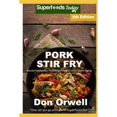 (영문도서) Pork Stir Fry: Over 70 Quick & Easy Gluten Free Low Cholesterol Whole Foods Recipes full of A... Paperback, Independently Published, English, 9781793213846