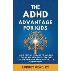 (英文圖書)The ADHD Advantage for Kids: 10 Kid Friendly Hacks to Unlock Your Brain's Unique... 精裝版, Authors Crib, 英文