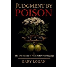 (영문도서)Judgment By Poison Paperback, Silverwood Press, English, 9798235875760 Silverwood Press, English, 9798235875760