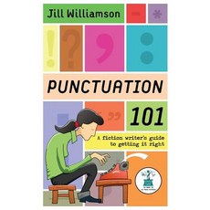 (영문도서) Punctuation 101: A Fiction Writer's Guide to Getting it Right Paperback, Novel Teen Press, English, 9780998523019