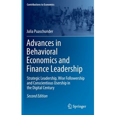 (영문도서) Advances in Behavioral Economics and Finance Leadership: Strategic Leadership Wise Followers... Hardcover, Springer