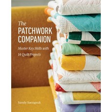 (영문도서)The Patchwork Companion: Master Key Skills with 14 Quilt Projects Paperback, Stash Books, English, 9781644036464