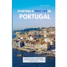 (英文圖書)Starting a New Life in Portugal: Practical Steps Local Insights and Honest Adv... 平裝版, Independently Published, 英文