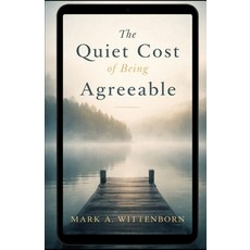 (英文圖書)The Quiet Cost of Being Agreeable: Why Silence Shapes the Life We Live 平裝版, Independently Published, 英文