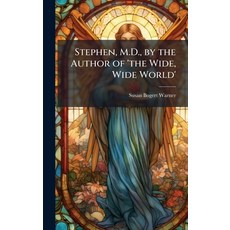 (영문도서)Stephen M.D. by the Author of 'the Wide Wide World' Hardcover, Hutson Street Press, English, 9781023754705