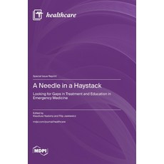 (英文圖書)A Needle in a Haystack: Looking for Gaps in Treatment and Education in Emergency... 精裝版, Mdpi AG, 英文