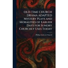 (英文圖書)OLD-TIME CHURCH DRAMA ADAPTED Mystery Plays and Moralities of Earlier Days for S... 精裝版, Tradd Street Press, English, Hardcover