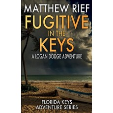 (英文圖書)Fugitive in the Keys: A Logan Dodge Adventure (Florida Keys Adventure Series Boo... 平裝版, Independently Published, English