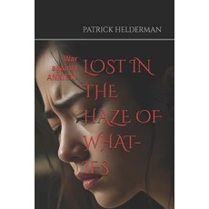 (英文圖書)Lost in the Haze of What-Ifs: War against ANXIETY 平裝版, Independently Published, 英文