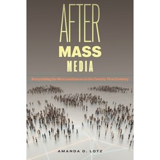 (영문도서) After Mass Media: Storytelling for Microaudiences in the Twenty-First Century Paperback, New York University Press, English, 9781479833900