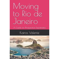 (英文圖書)Moving to Rio de Janeiro: A Guide for Prospective Expatriates 平裝版, Independently Published, 英文