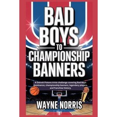 (영문도서)Bad Boys to Championship Banners: A Detroit Pistons trivia challenge covering Ba... Paperback, Independently Published, English, 9798243851077