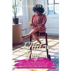 I Met a Guy...: and Other Things You Can Only Discuss with Your SisterGirlfriends Paperback, Write and Vibe, English, 9781953430014