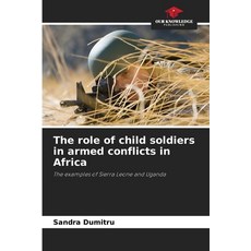 (英文圖書)The role of child soldiers in armed conflicts in Africa 平裝版, Our Knowledge Publishing, 英文