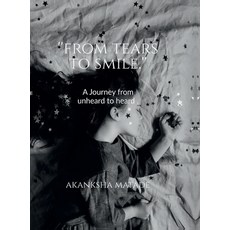 (영문도서) From Tears to Smile: A journey from unheard to heard Hardcover, Notion Press, English, 9798896320791