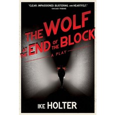 (영문도서)The Wolf at the End of the Block: A Play Paperback, Northwestern University Press, English, 9780810141605