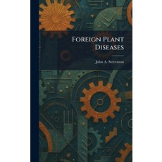 (영문도서)Foreign Plant Diseases Hardcover, Tradd Street Press, English, 9781025661513