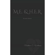 (영문도서) M.E. & H.E.R. A Love story Paperback, Independently Published