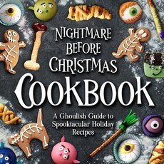 (영문도서) Nightmare Before Christmas Cookbook: A Ghoulish Guide to Spooktacular Holiday Recipes : Creep... Paperback, Independently Published, English, 9798872197614