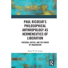 (영문도서) Paul Ricoeur's Philosophical Anthropology as Hermeneutics of Liberation: Freedom Justice an... Paperback, Routledge, English, 9780367625573