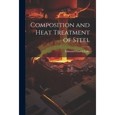(영문도서) Composition and Heat Treatment of Steel Paperback, Legare Street Press, English, 9781021626370