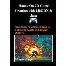 (英文圖書)Hands-On 2D Game Creation with LibGDX & Java: From Code-First Game Loops to Opti... 平裝版, Independently Published, 英文