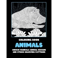 Animals - Coloring Book - Unique Mandala Animal Designs and Stress Relieving Patterns Paperback, Independently Published, English, 9798597925349