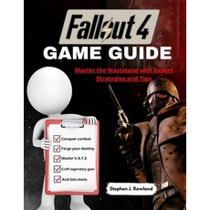 (영문도서) Fallout 4 Game Guide: Master the Wasteland with Expert Strategies and Tips Paperback, Independently Published, English, 9798326665560