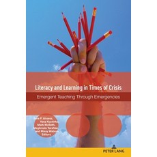 (영문도서) Literacy and Learning in Times of Crisis: Emergent Teaching Through Emergencies Paperback, Peter Lang Inc., Internatio..., English, 9781433194726