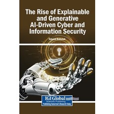 (영문도서)The Rise of Explainable and Generative AI-Driven Cyber and Information Security Hardcover, Igi Global Scientific Publi..., English, 9798337378527 Igi Global Scientific Publi..., English, 9798337378527