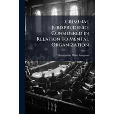 (영문도서)Criminal Jurisprudence Considered in Relation to Mental Organization Paperback, Hutson Street Press, English, 9781023987547