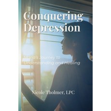 (英文圖書)Conquering Depression: Maria's Journey to Understanding and Healing 平裝版, Independently Published, 英文