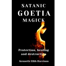 (영문도서) Satanic Goetia Magick: Protection healing and destruction Paperback, Independently Published, English, 9798450532264
