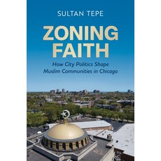 (英文圖書)Zoning Faith: How City Politics Shape Muslim Communities in Chicago 精裝版, New York University Press, 英文