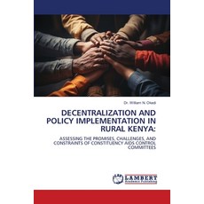 (영문도서)Decentralization and Policy Implementation in Rural Kenya Paperback, LAP Lambert Academic Publis..., English, 9786205488089