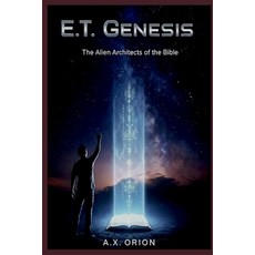 (영문도서)E.T. Genesis: Alien Architects of the Bible Paperback, Independently Published, English, 9798262973378
