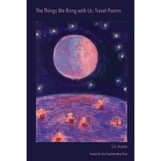 The Things We Bring with Us: Travel Poems Paperback, Headmistress Press, English, 9781733534574