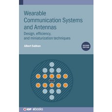(영문도서) Wearable Communication Systems and Antennas (Second Edition): Design efficiency and miniatu... Hardcover, IOP Publishing Ltd