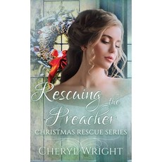 (영문도서) Rescuing the Preacher Paperback, Cheryl Wright - Sole Trader, English, 9781763688919