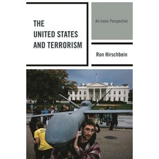 (영문도서)United States and Terrorism: An Ironic Perspective Hardcover, Rowman & Littlefield Publis..., English, 9781442237773