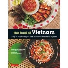 (영문도서)The Food of Vietnam: Easy-To-Follow Recipes from the Country's Major Regions [Vi... Paperback, Tuttle Publishing, English, 9780804859660