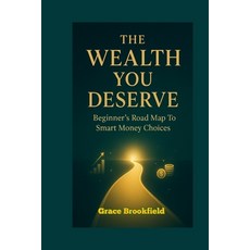 (英文圖書)The Wealth You Deserve: Beginner's Road Map To Smart Money Choices 平裝版, Independently Published, 英文