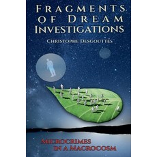 (영문도서)Fragments of Dream Investigations Paperback, Christophe Desgouttes, English, 9798233795596