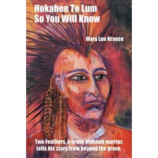 (영문도서) Hokahee To Lum: So You Will Know Paperback, Balboa Press, English, 9798765254318