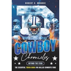 (영문도서) Cowboy Chronicles: Beyond the Star: Dive Deep Into Dallas Cowboys Glory - The Ultimate Fan's ... Paperback, Independently Published, English, 9798883215055