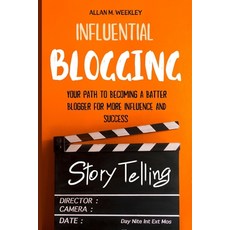 Influential Blogging: Your Path To Becoming a Better blogger For More Influence and Success Paperback, Allan M. Weekley, English, 9781802355994