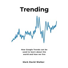 (英文圖書)Trending: How Google Trends can be used to learn about the world and how we live 平裝版, Lulu.com, 英文